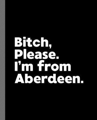 Cover for Offensive Journals · Bitch, Please. I'm From Aberdeen. (Paperback Book) (2019)