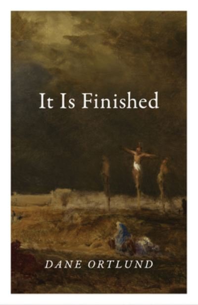 Cover for Dane Ortlund · It Is Finished (10-Pack) (Book) (2024)