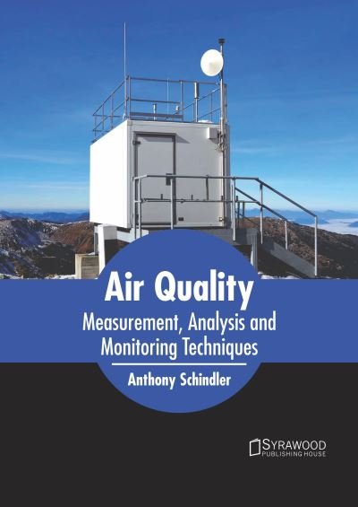 Cover for Anthony Schindler · Air Quality: Measurement, Analysis and Monitoring Techniques (Hardcover Book) (2019)