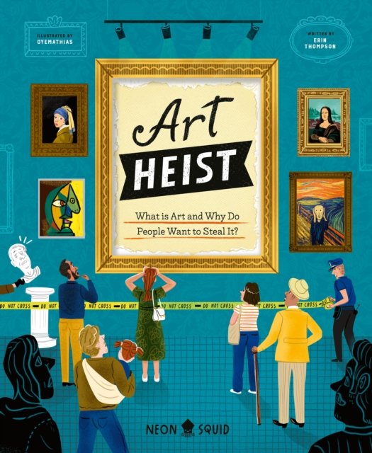 Cover for Dr. Erin Thompson · Art Heist: What is Art and Why Do People Want to Steal It? - True Crime for Kids (Hardcover Book) (2026)