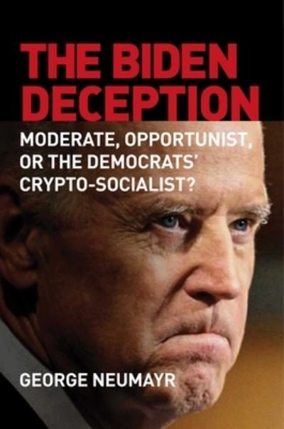 Cover for George Neumayr · The Biden Deception (Hardcover Book) (2020)