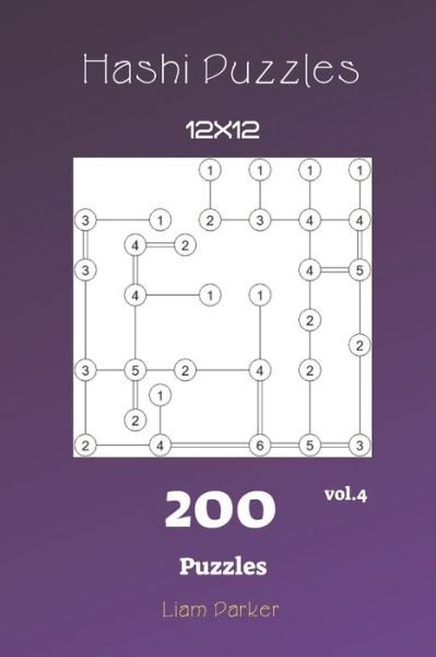 Cover for Liam Parker · Hashi Puzzles - 200 Puzzles 12x12 vol.4 (Paperback Book) (2019)