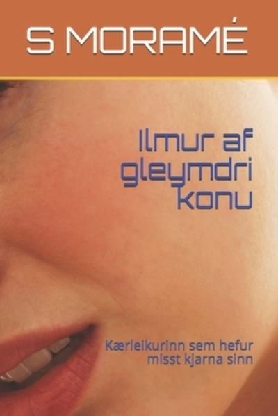 Cover for S Morame · Ilmur af gleymdri konu (Paperback Book) (2019)