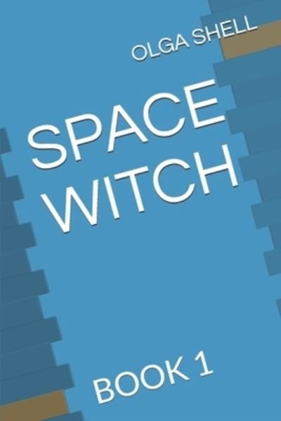 Cover for Olga Shell · Space witch (Paperback Book) (2019)