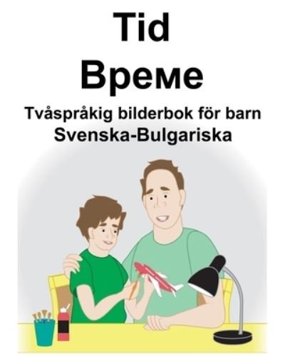 Cover for Richard Carlson · Svenska-Bulgariska Tid / ????? Tvasprakig bilderbok foer barn (Paperback Book) (2019)