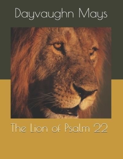 Cover for Dayvaughn Mays · The Lion of Psalm 22 (Paperback Book) (2019)