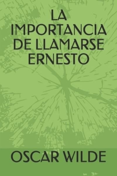 Cover for Oscar Wilde · La Importancia de Llamarse Ernesto (Paperback Book) (2019)