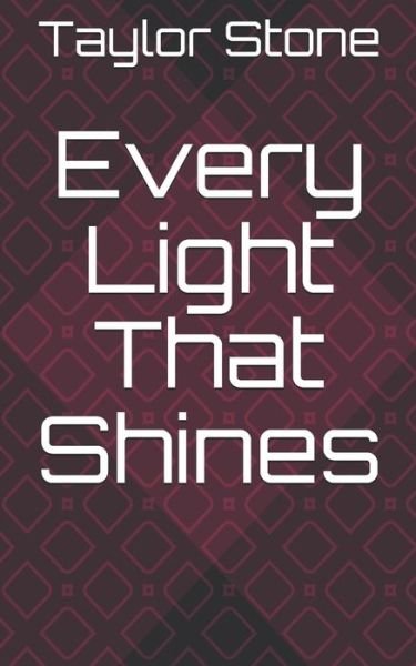 Cover for Taylor Stone · Every Light That Shines (Paperback Book) (2019)
