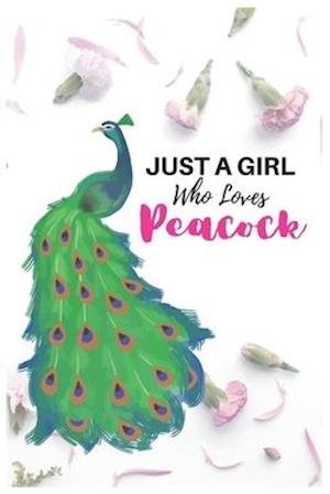 Cover for Blue Sky Publishing · Just A Girl Who Loves Peacock (Paperback Book) (2019)