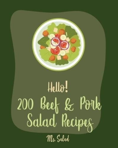 Cover for MS Salad · Hello! 200 Beef &amp; Pork Salad Recipes (Paperback Book) (2019)