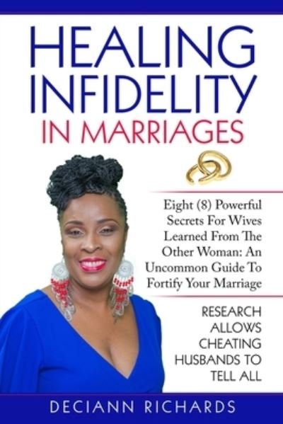Cover for Deciann Richards · Healing Infidelity In Marriages (Paperback Book) (2019)