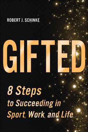 Cover for Robert J. Schinke · Gifted: 8 Steps to Succeeding in Sport, Work, and Life (Paperback Book) [New edition] (2024)