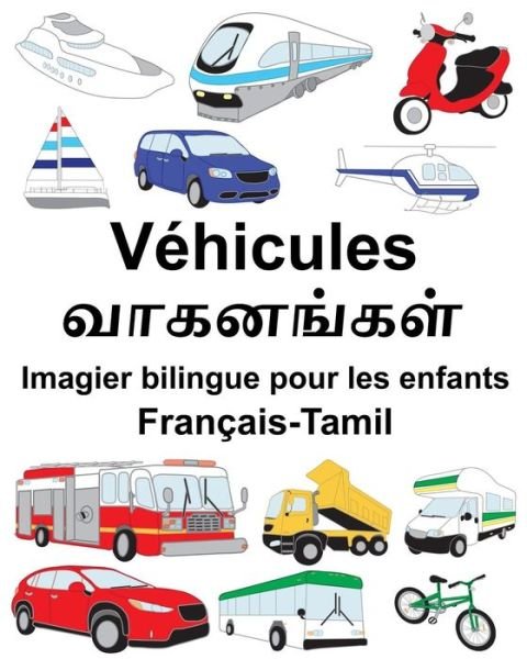 Cover for Richard Carlson Jr · Francais-Tamil Vehicules Imagier bilingue pour les enfants (Paperback Book) (2018)