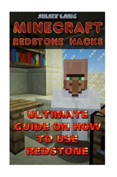 Cover for Juliet Lang · Minecraft Redstone Hacks (Paperback Book) (2018)