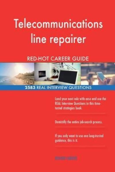 Cover for Red-Hot Careers · Telecommunications Line Repairer Red-Hot Career; 2583 Real Interview Questions (Paperback Book) (2018)