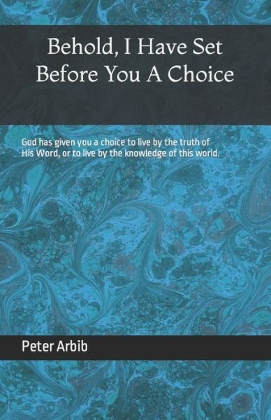 Cover for Peter Arbib · Behold, I Have Set Before You a Choice (Paperback Book) (2019)