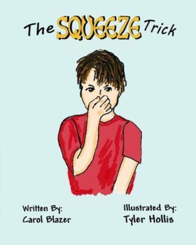 Cover for Carol Blazer · The Squeeze Trick (Paperback Book) (2018)