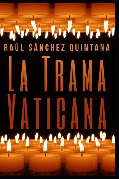 Cover for Raul Sanchez Quintana · La Trama Vaticana (Paperback Book) (2018)