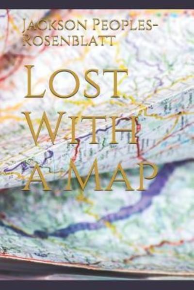 Cover for Jackson Peoples-Rosenblatt · Lost with a Map (Paperback Book) (2018)
