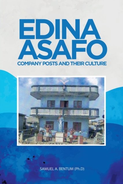 Cover for Samuel A Bentum (Ph D) · Edina Asafo (Paperback Book) (2020)