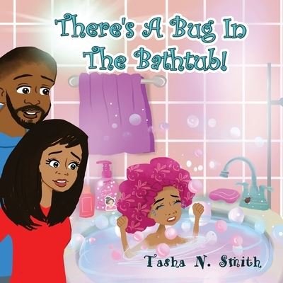 Cover for Tasha Necole Smith · There's A Bug In The Bathtub! (Paperback Book) (2019)