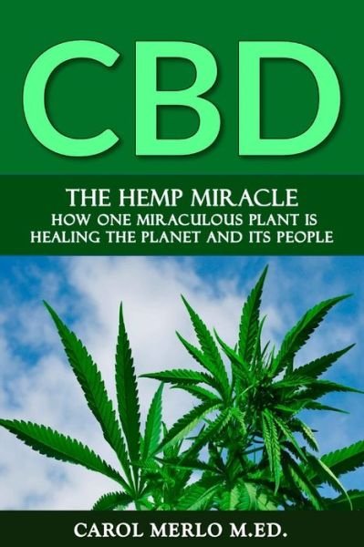 Cover for Carol Merlo M Ed · The Hemp Miracle (Paperback Book) (2019)