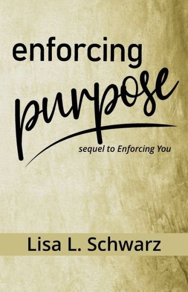 Cover for Lisa L Schwarz · Enforcing Purpose (Paperback Book) (2020)