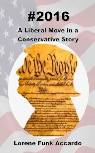 Cover for Lorene Funk Accardo · #2016: A Liberal Move in a Conservative Story (Paperback Book) (2019)