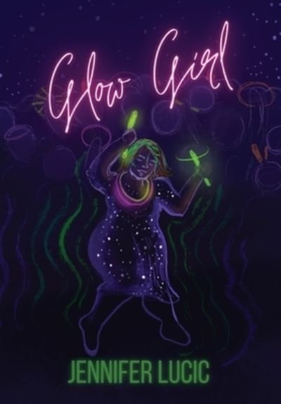 Cover for Jennifer Lucic · Glow Girl (Hardcover Book) (2021)