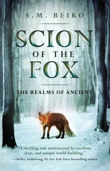 Cover for S. M. Beiko · Scion Of The Fox: The Realms of Ancient (Paperback Book) (2018)