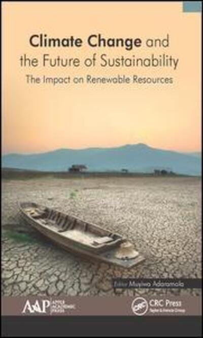 Cover for Climate Change and the Future of Sustainability: The Impact on Renewable Resources (Hardcover Book) (2016)