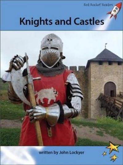 Cover for John Lockyer · Red Rocket Readers: Advanced Fluency 4 Non-Fiction Set A: Knights and Castles (Reading Level 29/F&amp;P Level S) - Red Rocket Readers (Paperback Book) [Reading Level 29/F&amp;P Level S edition] (2014)