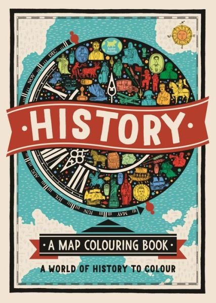 Cover for Charlotte Farmer · History: A Map Colouring Book: A World of History to Colour (Paperback Book) (2017)
