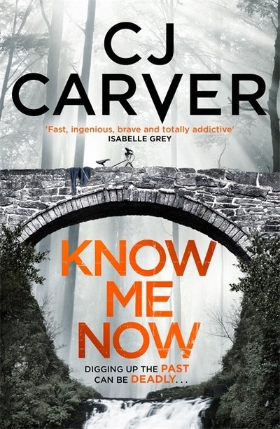 Cover for C. J. Carver · Know Me Now - The Dan Forrester series (Paperback Book) (2018)