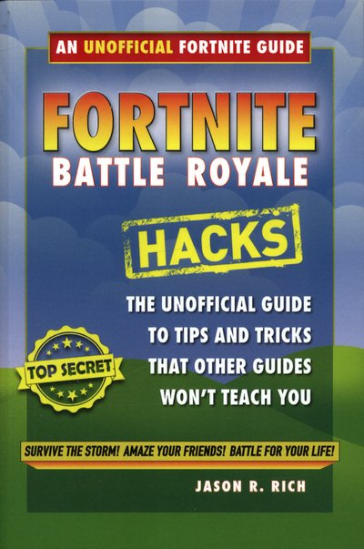 Cover for Jason R Rich · Fortnite Battle Royale: Beginners Guide - Hacks (Paperback Book) (2018)