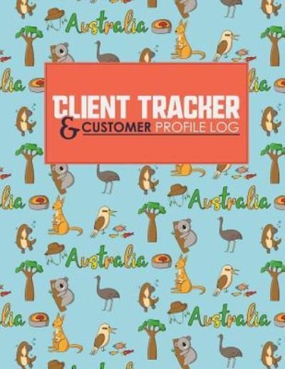 Cover for Rogue Plus Publishing · Client Tracker &amp; Customer Profile Log (Paperback Book) (2018)
