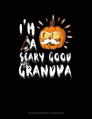 Cover for Jeryx Publishing · I'm a Scary Good Grandpa (Paperback Book) (2019)