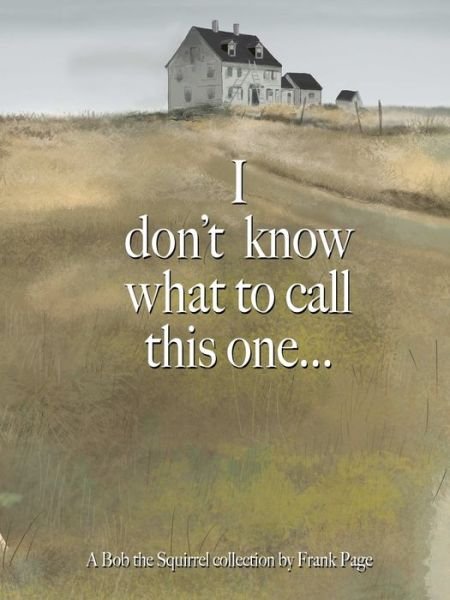 Cover for Frank Page · I don't know what to call this one (Paperback Book) (2019)