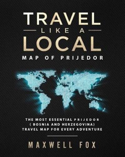 Cover for Maxwell Fox · Travel Like a Local - Map of Prijedor (Paperback Book) (2019)
