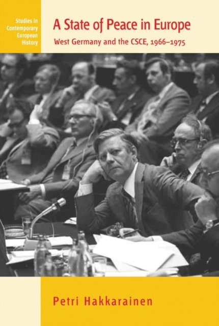 Cover for Petri Hakkarainen · A State of Peace in Europe: West Germany and the CSCE, 1966-1975 - Studies in Contemporary European History (Paperback Book) (2022)
