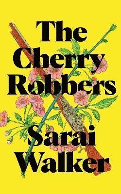Cover for Sarai Walker · The Cherry Robbers (Paperback Book) [Export / Airside edition] (2022)