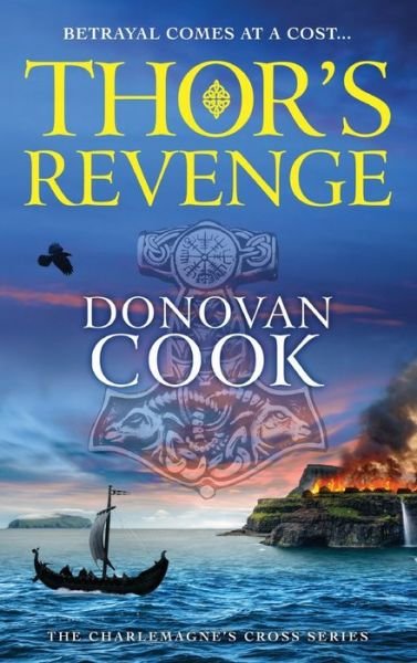 Cover for Donovan Cook · Thor's Revenge: An action-packed Viking adventure from Donovan Cook - The Charlemagne's Cross Series (Hardcover Book) (2024)