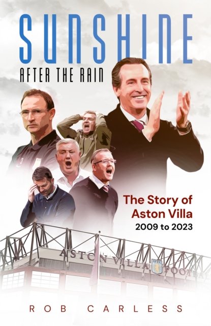 Cover for Rob Carless · Sunshine After the Rain: Aston Villa's Rise from the Championship to the Champions League (Hardcover Book) (2026)