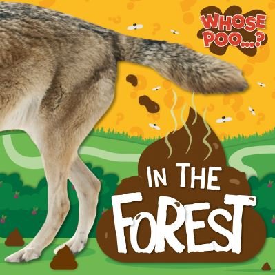Cover for Emilie Dufresne · In the Forest - Whose Poo (Hardcover Book) (2020)