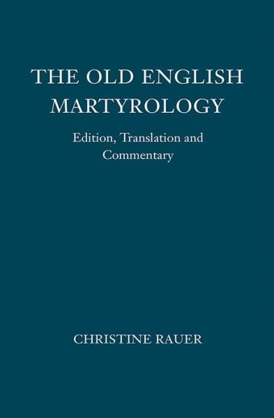 Cover for Christine Rauer · The Old English Martyrology: Edition, Translation and Commentary - Anglo-Saxon Texts (Paperback Book) (2016)