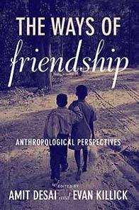 Cover for Desai · The Ways of Friendship: Anthropological Perspectives (Hardcover Book) (2010)