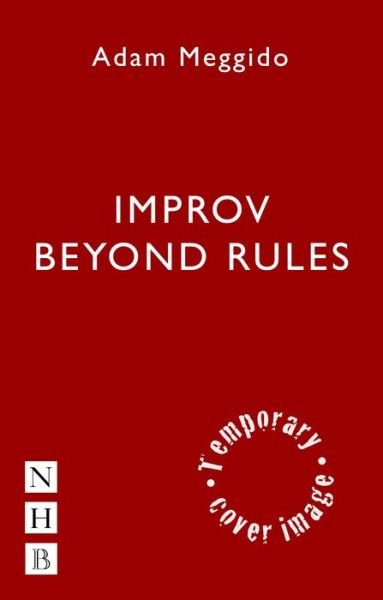Cover for Adam Meggido · Improv Beyond Rules: A Practical Guide to Narrative Improvisation (Paperback Book) (2019)