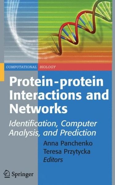 Cover for Anna Panchenko · Protein-protein Interactions and Networks: Identification, Computer Analysis, and Prediction - Computational Biology (Paperback Book) [Softcover reprint of hardcover 1st ed. 2008 edition] (2010)