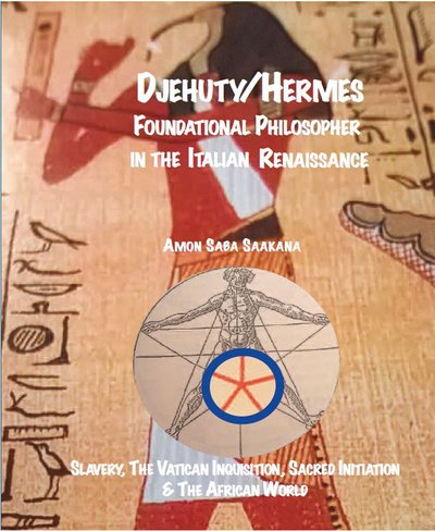 Cover for Amon Saba Saakana · Djehuty / Hermes Foundational Philosopher In The Italian Renaissance (Book) (2021)