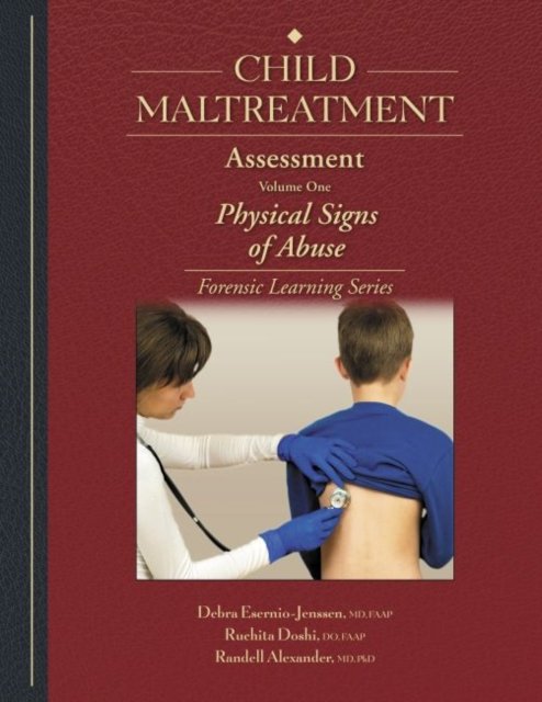 Cover for Debra Esernio-Jenssen · Child Maltreatment Assessment, Volume 1: Physical Signs of Abuse - Forensic Learning Series (Hardcover Book) (2022)
